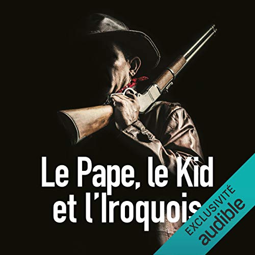 ANONYME - LE PAPE, LE KID ET L'IROQUOIS - BOURBON KID 6 [2018] [MP3-64KB/S]