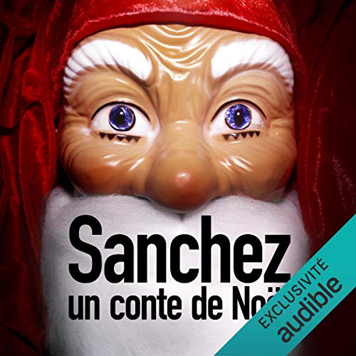ANONYME - SANCHEZ, UN CONTE DE NOËL - BOURBON KID 6.5 [2018] [MP3-64KB/S]