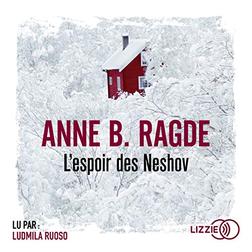 ANNE B. RAGDE - L'ESPOIR DES NESHOV - LA SAGA NESHOV 4 [2018]
