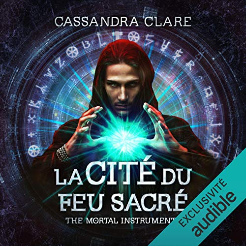 Cassandra Clare Tome 6 - La cité du feu sacré