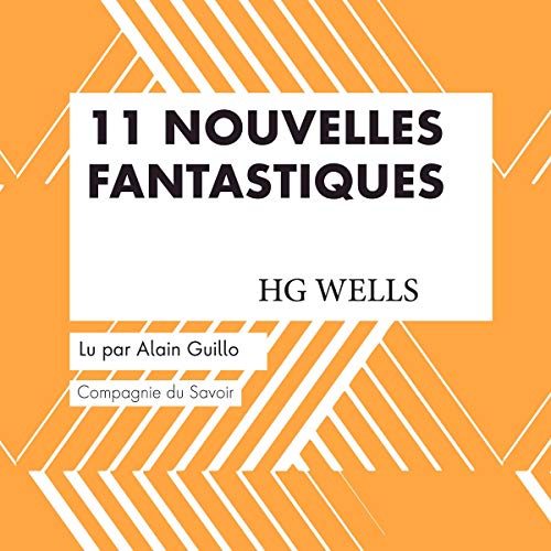 H.G. WELLS - 11 NOUVELLES FANTASTIQUES [2020] [MP3-128KB/S]