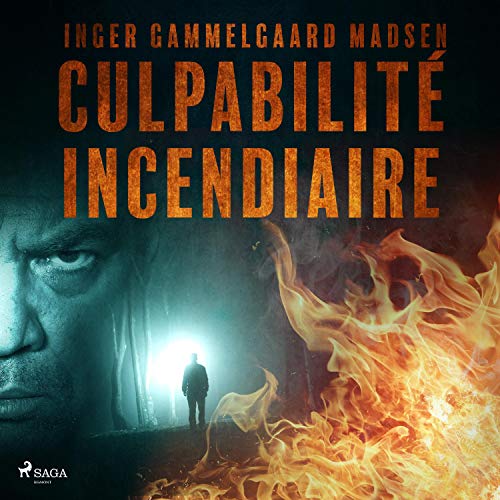 Gammelgaard Madsen Inger - Culpabilité incendiaire. L'intégrale