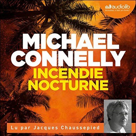 Michael Connelly Tome 25 - Incendie nocturne