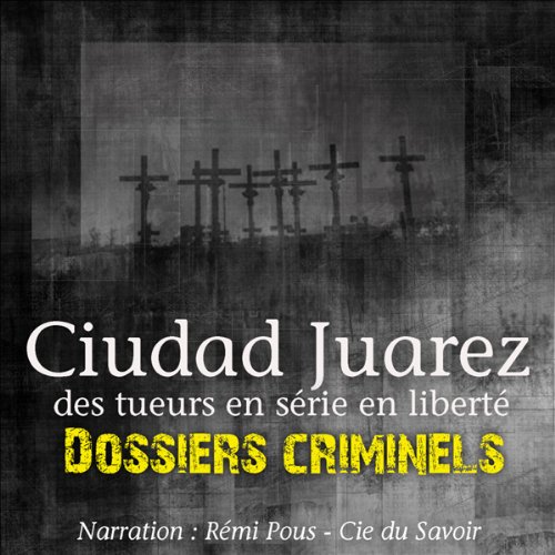 JOHN MAC - CIUDAD JUAREZ - DOSSIERS CRIMINELS [2012] [MP3-128KB/S]