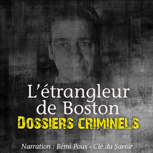 JOHN MAC - L'ÉTRANGLEUR DE BOSTON - DOSSIERS CRIMINELS [2012][MP3-128KB/S]