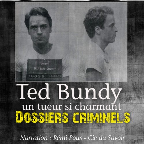 JOHN MAC - TED BUNDY UN TUEUR SI CHARMANT - DOSSIERS CRIMINELS [2012] [MP3-128KBPS]