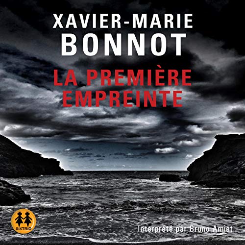 XAVIER-MARIE BONNOT - LA PREMIÈRE EMPREINTE 