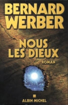 BERNARD WERBER - LE CYCLE DES DIEUX 1 - NOUS LES DIEUX