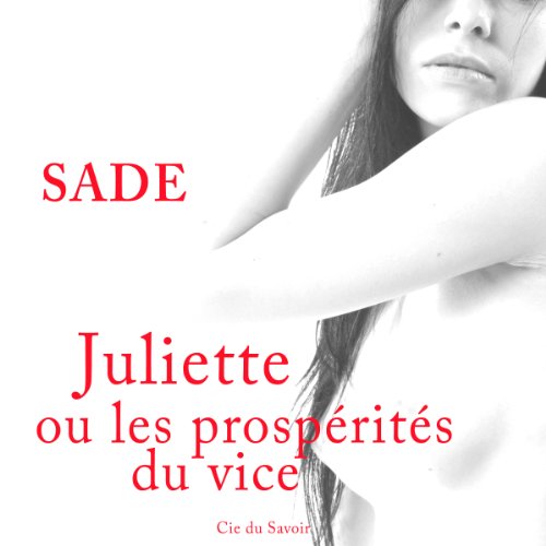 Marquis de Sade - Juliette Ou Les Prospérités Du Vice