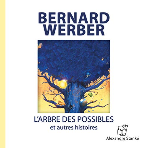 BERNARD WERBER - L'ARBRE DES POSSIBLES