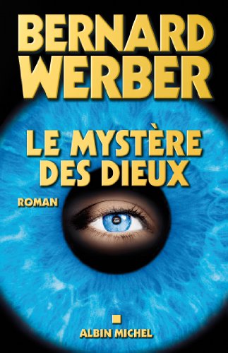 BERNARD WERBER - LE CYCLE DES DIEUX 3 - LE MYSTÈRE DES DIEUX