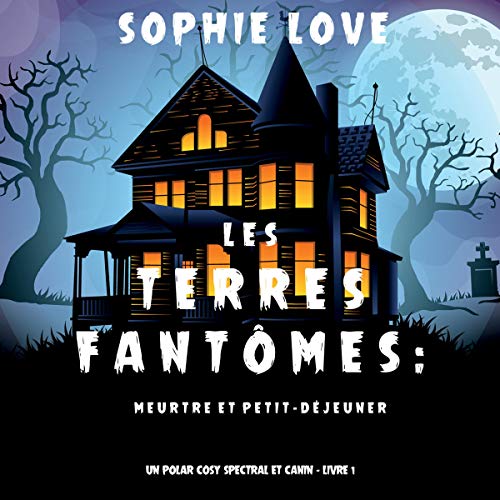 Sophie Love Tome 1 - Les Terres fantômes Meurtre et petit-déjeuner