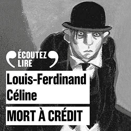 LOUIS-FERDINAND CÉLINE - MORT À CRÉDIT [2020]