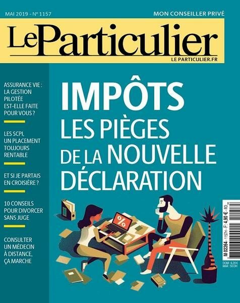 Le Particulier N°1157 - Impôts les pièges de la nouvelle déclaration