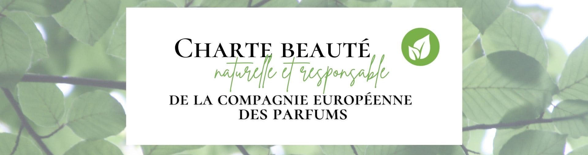 Charte beauté naturelle et responsable de la Compagnie Européenne des Parfums