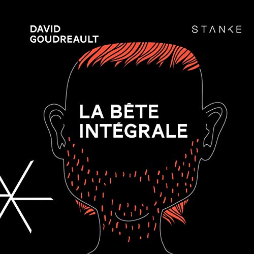 Goudreault David - La Bête. Intégrale