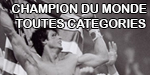 CHAMPION DU MONDE TOUTES CATEGORIES