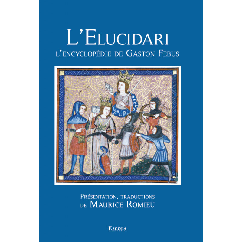 Couverture de L'Elucidari - l'encyclopedie de Gaston Febus