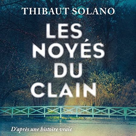 Thibaut Solano - Les noyés du Clain