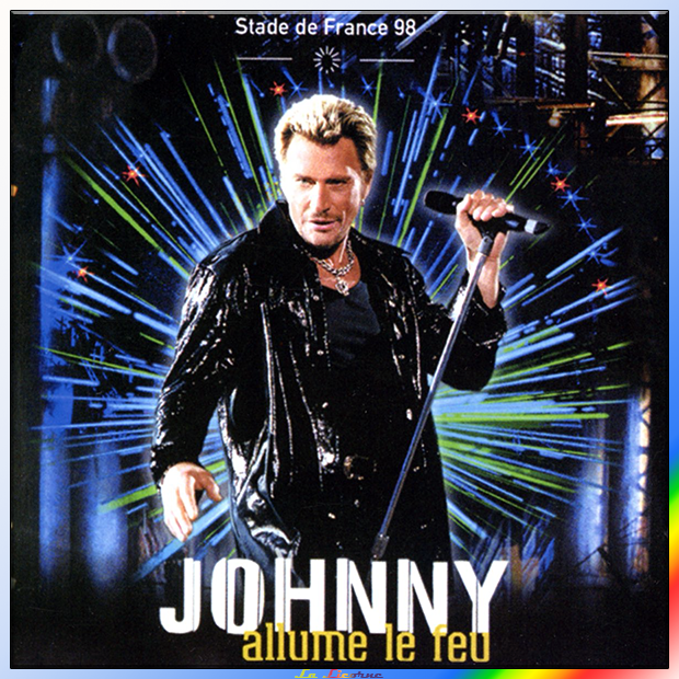 Johnny Hallyday - Stade de France 98 - Johnny allume le feu (Live) [1998]