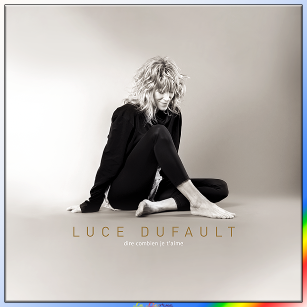 Luce Dufault - Dire combien je t'aime [2020]
