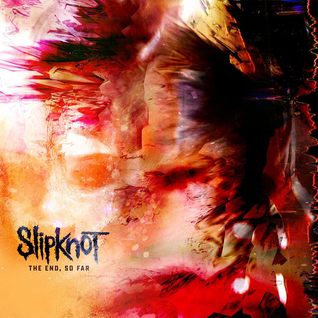 Slipknot : The End, So Far