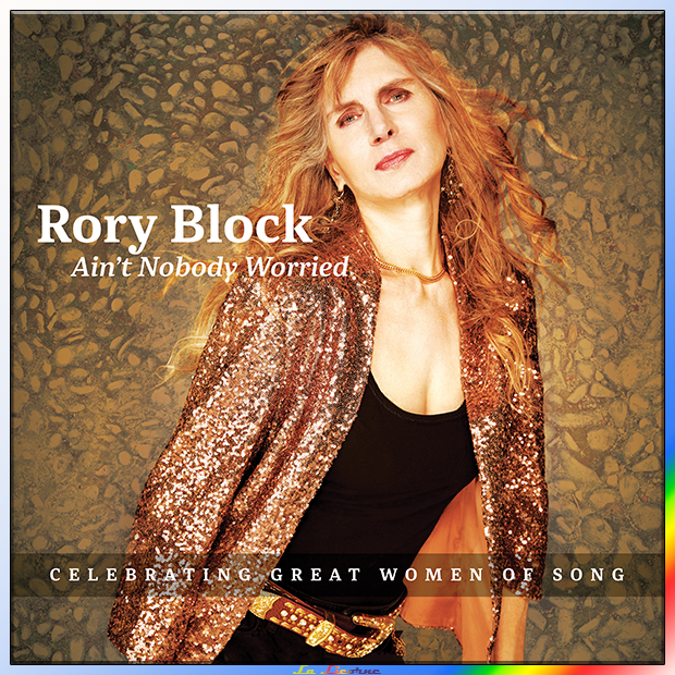 Rory Block - Ain't Nobody Worried [2022]