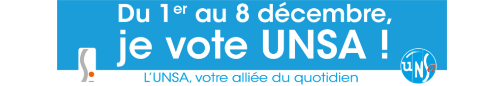 Du 1er au 8 décembre,                                              je vote UNSA !