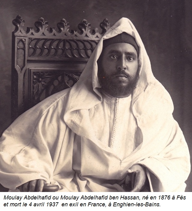 Le Sultan Moulay Abdelhafid Du Maroc 1908 1912