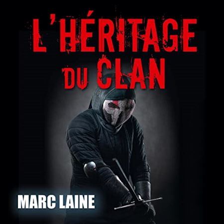 Marc Laine - L'héritage du clan