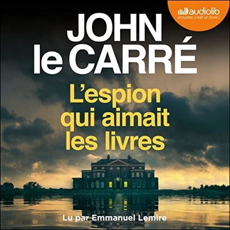 John le Carré - L'espion qui aimai [...]