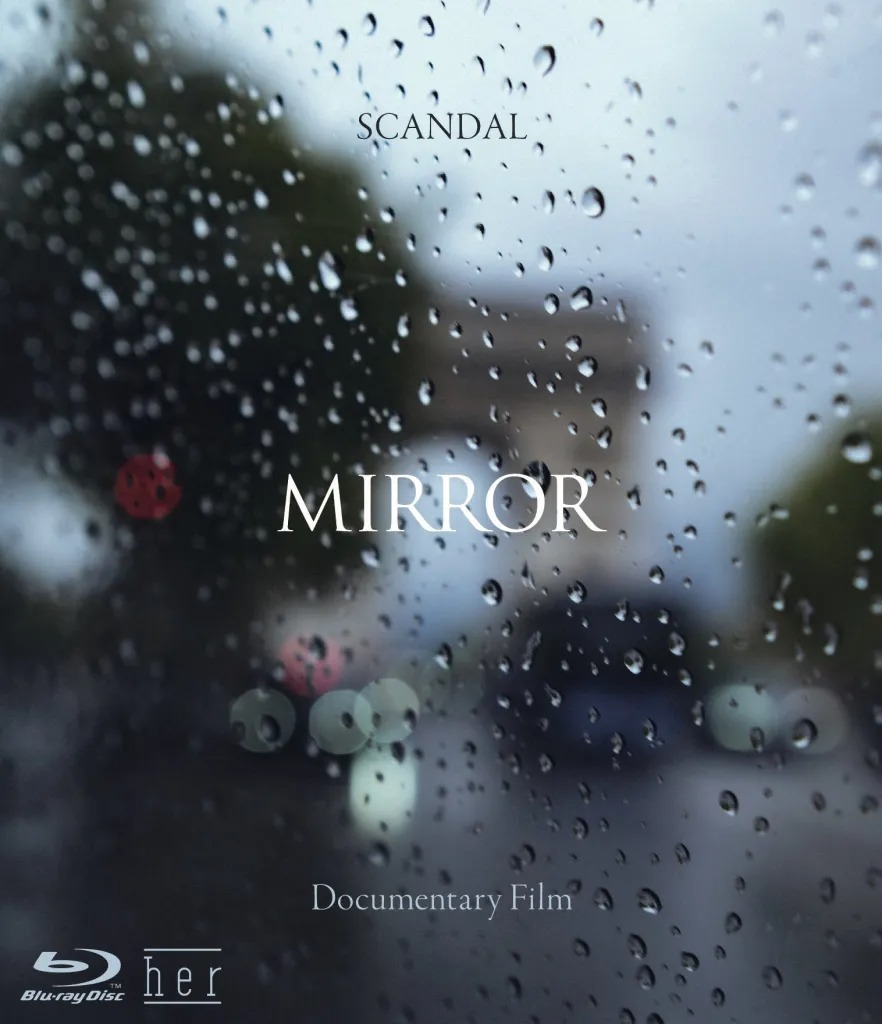 Scandal : "Documentary Film Mirror" Blu-Ray