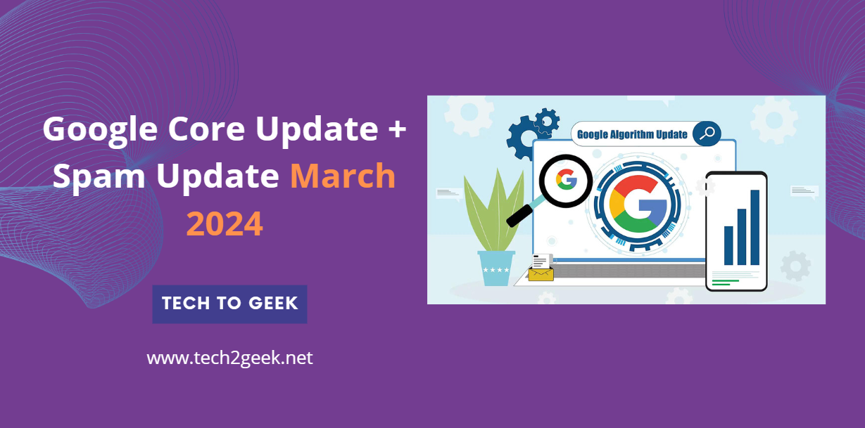 Google Core Update + Spam Update March 2024