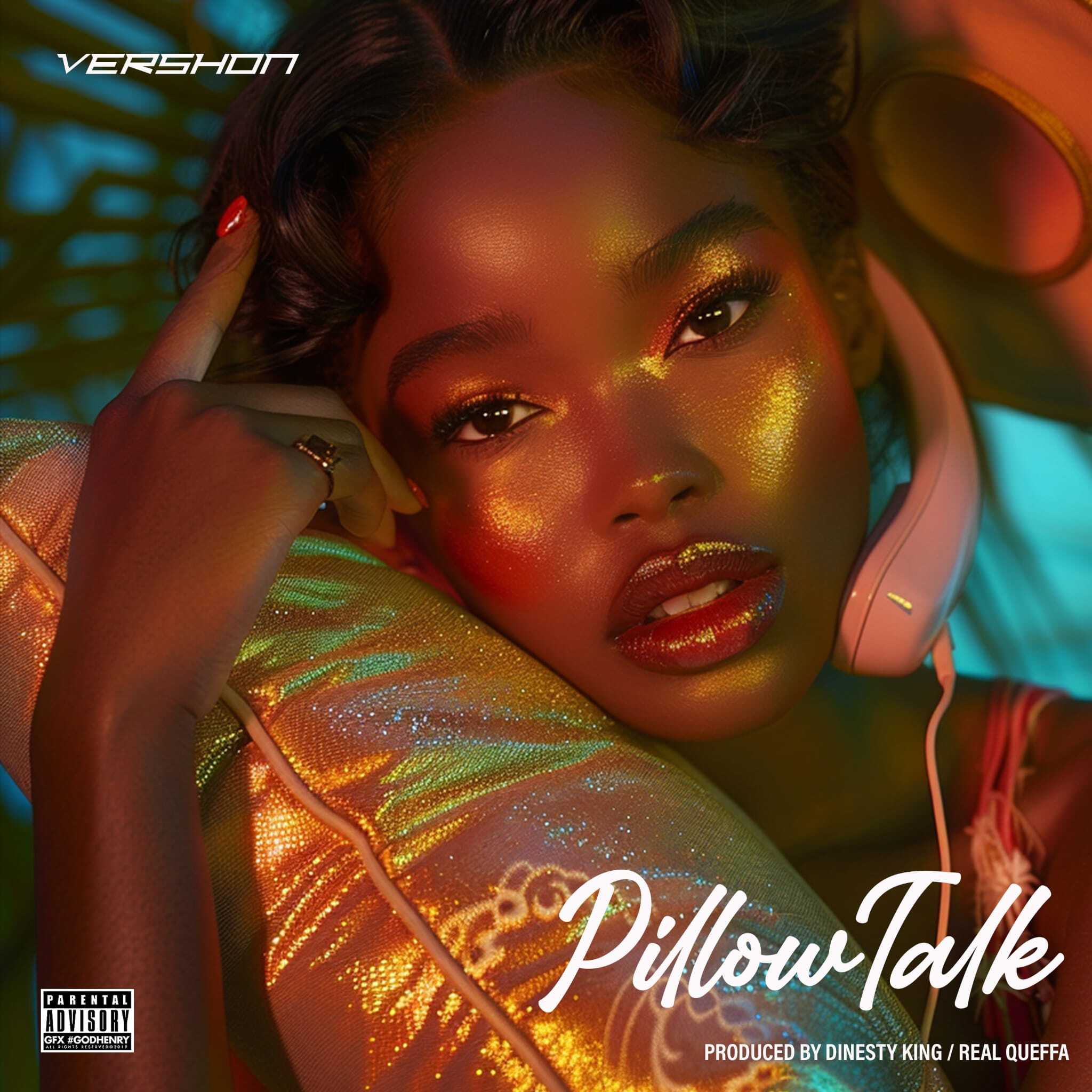 Vershon - Pillow Talk (Dinesty King / Real Queffa) | Single 2024