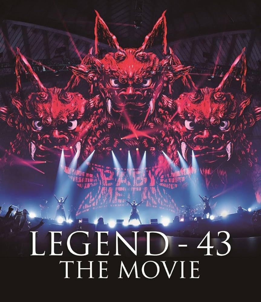 BabyMetal : Legend 43 The Movie BabyMetal : Legend 43 The Movie