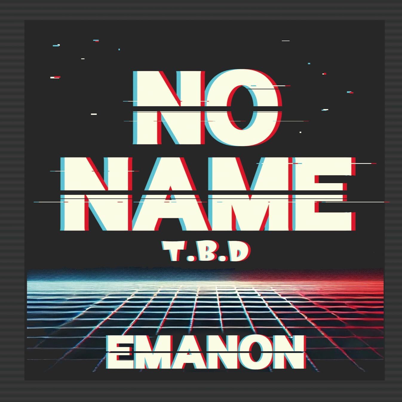 Emanon : No Name (T.B.D.) Emanon : No Name (T.B.D.)