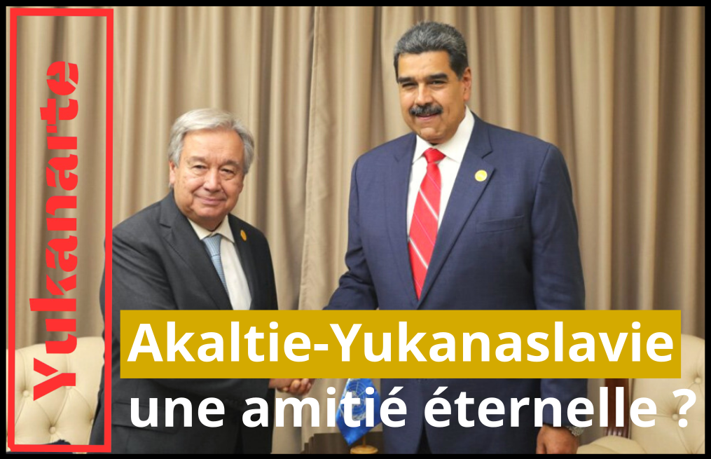 Akaltie-Yukanaslavie, l'amitié éternelle ?