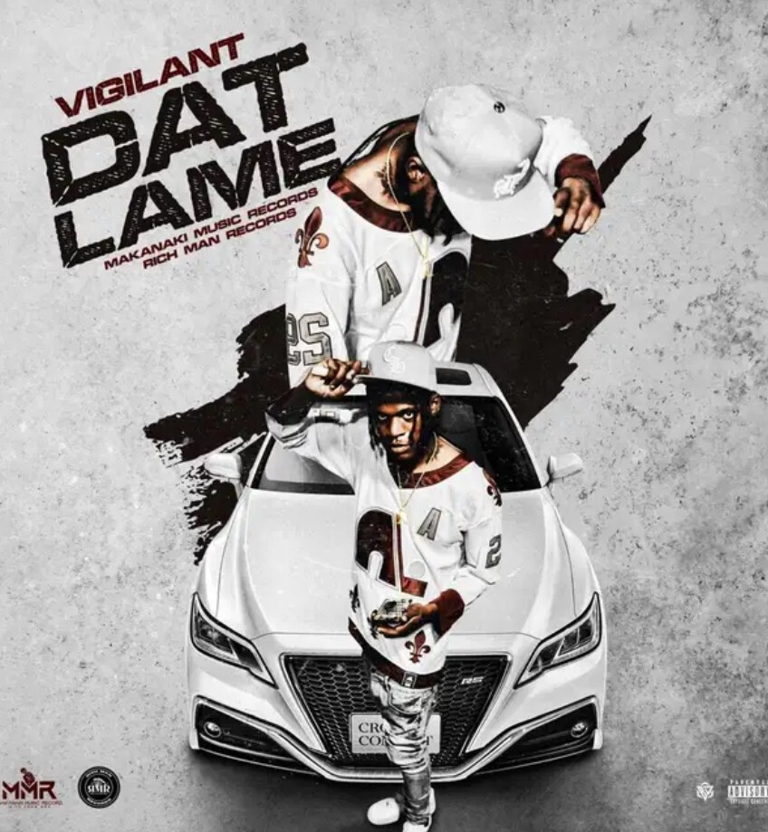 Vigilant - Dat Lame (Makanaki Music x Rich Man Records) Single 2025