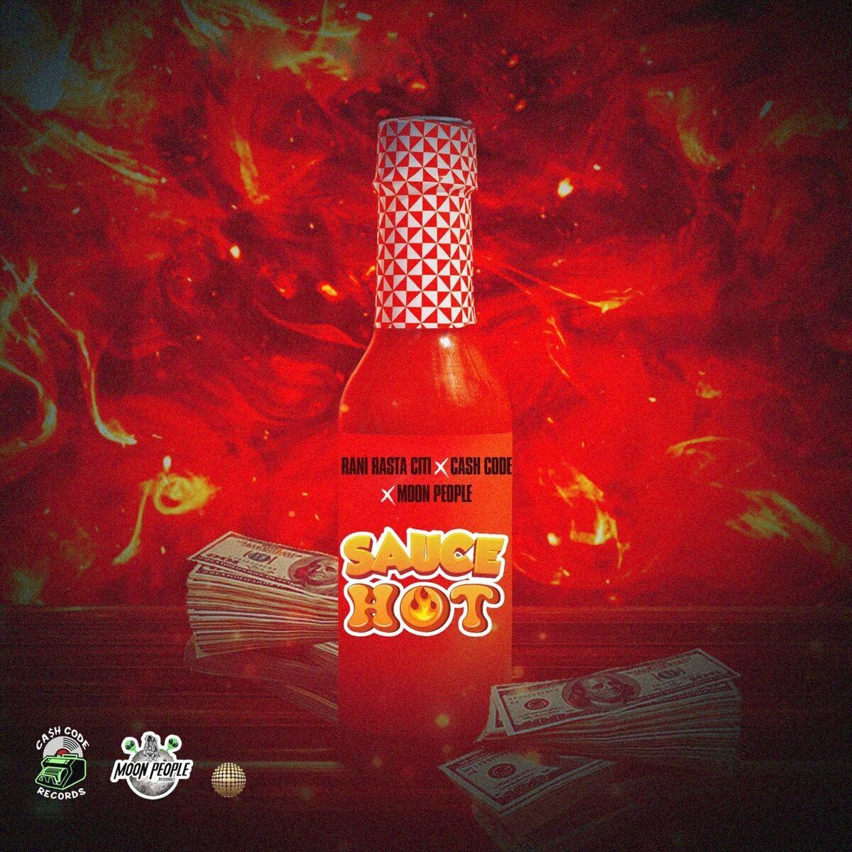 Rani Rastaciti - Sauce Hot (Cash Code x Moon People &amp; Rockit Muzik) Single 2025