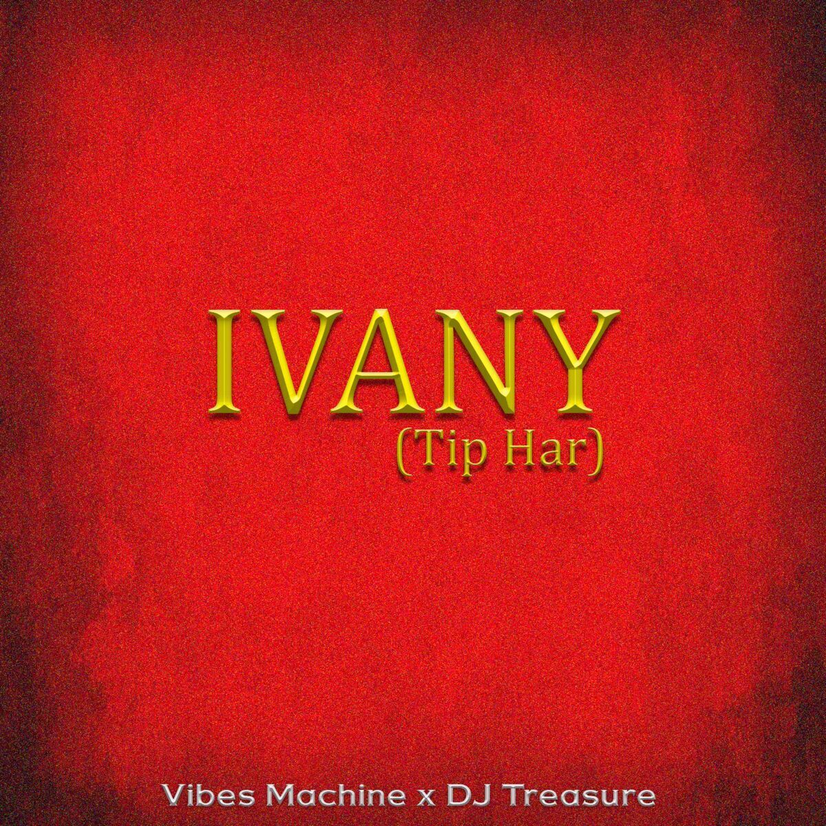 Vibes Machine - Ivany (Tip Har) (DJ Treasure x Queste) Single 2025