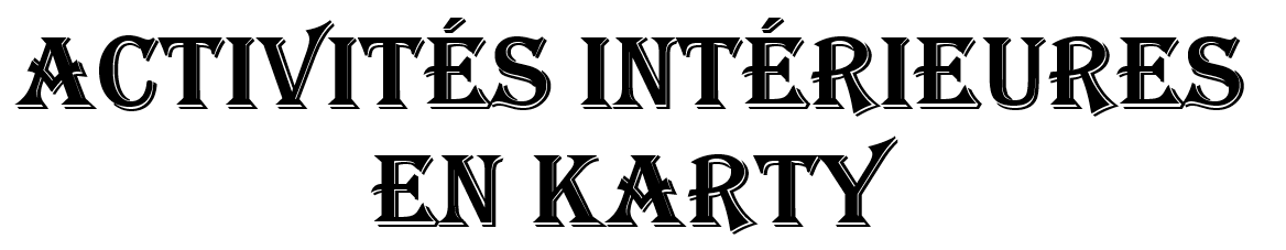 Activités intérieures en Karty