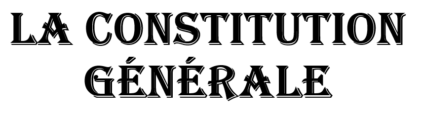 La Constitution Générale
