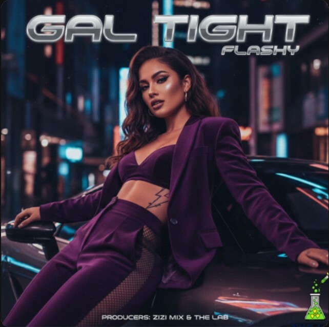 Flashy - Gal Tight (Zizi Mix &amp; The Lab) | Single 2026