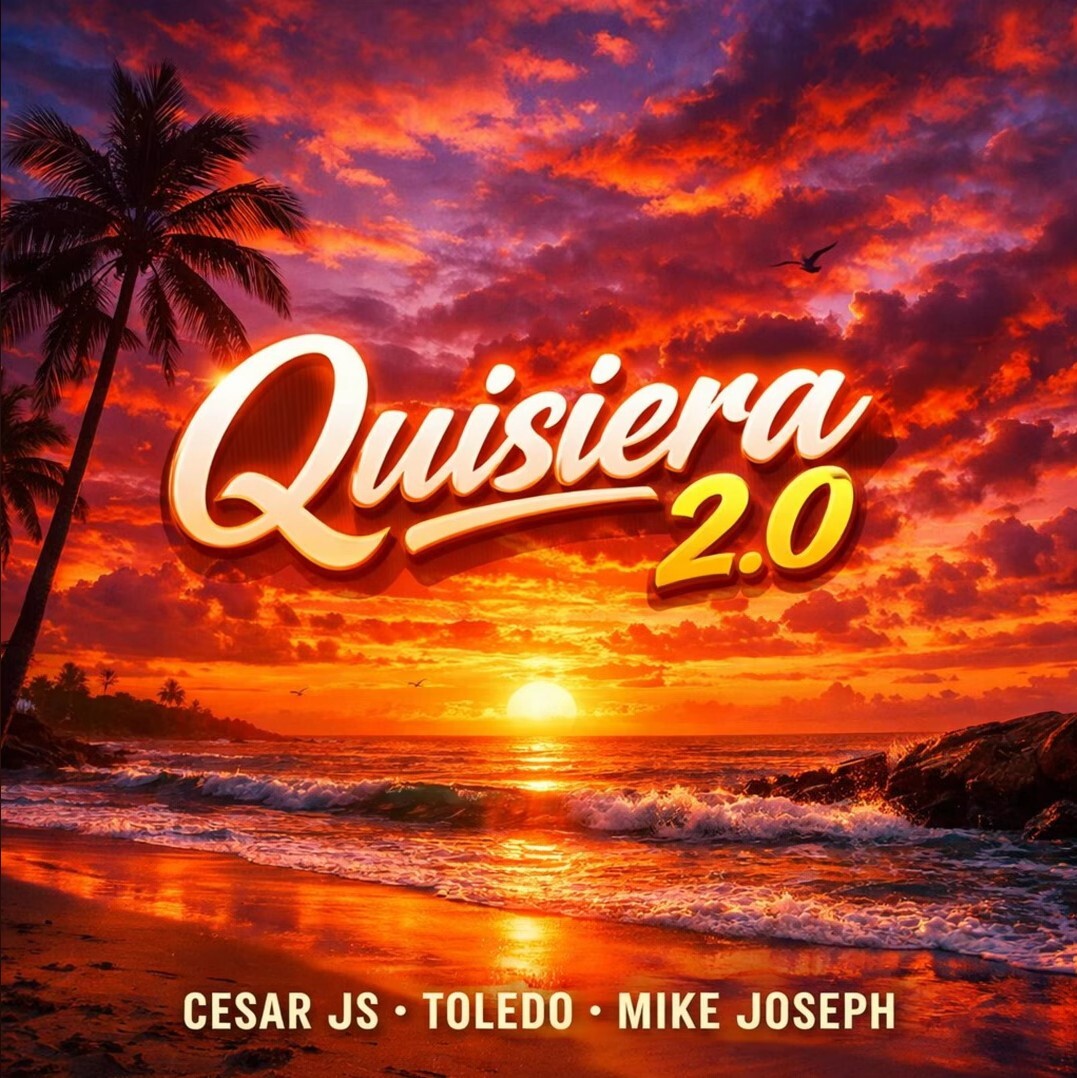 Cesar JS feat. Toledo &amp; Mike Joseph - Quisiera 2.0 | Single 2026