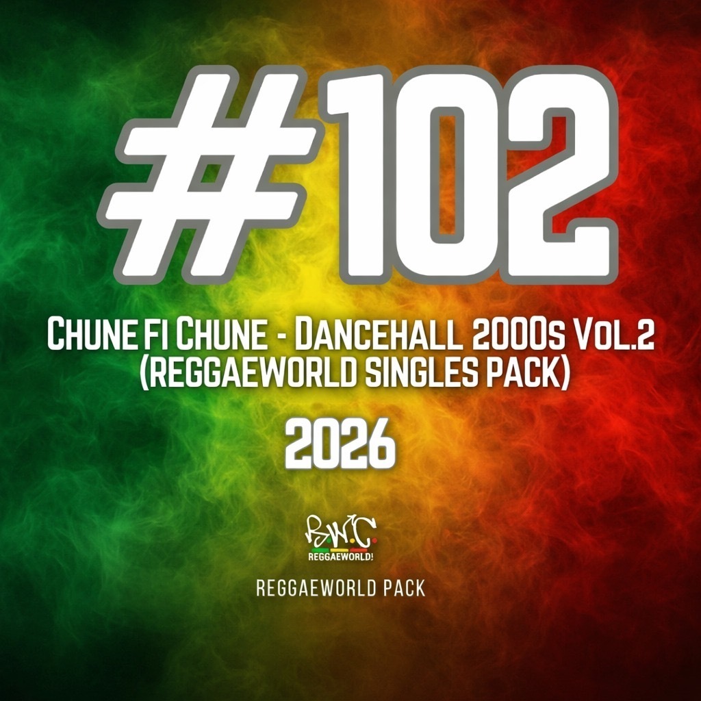 #102 Chune Fi Chune - Dancehall 2000s Vol.2 (ReggaeWorld Singles Pack) 2026