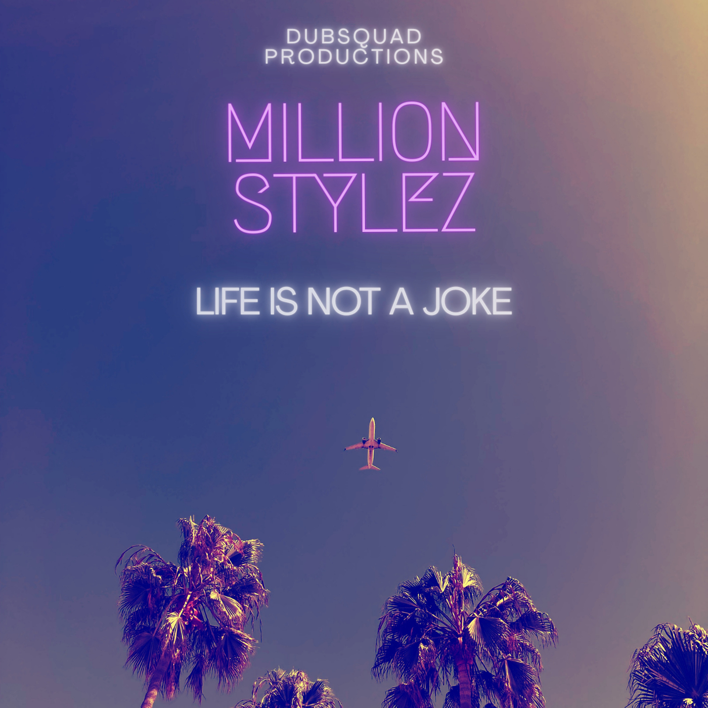 Million Stylez - Life Is Not A Joke (Dubsquad Productions) 2026