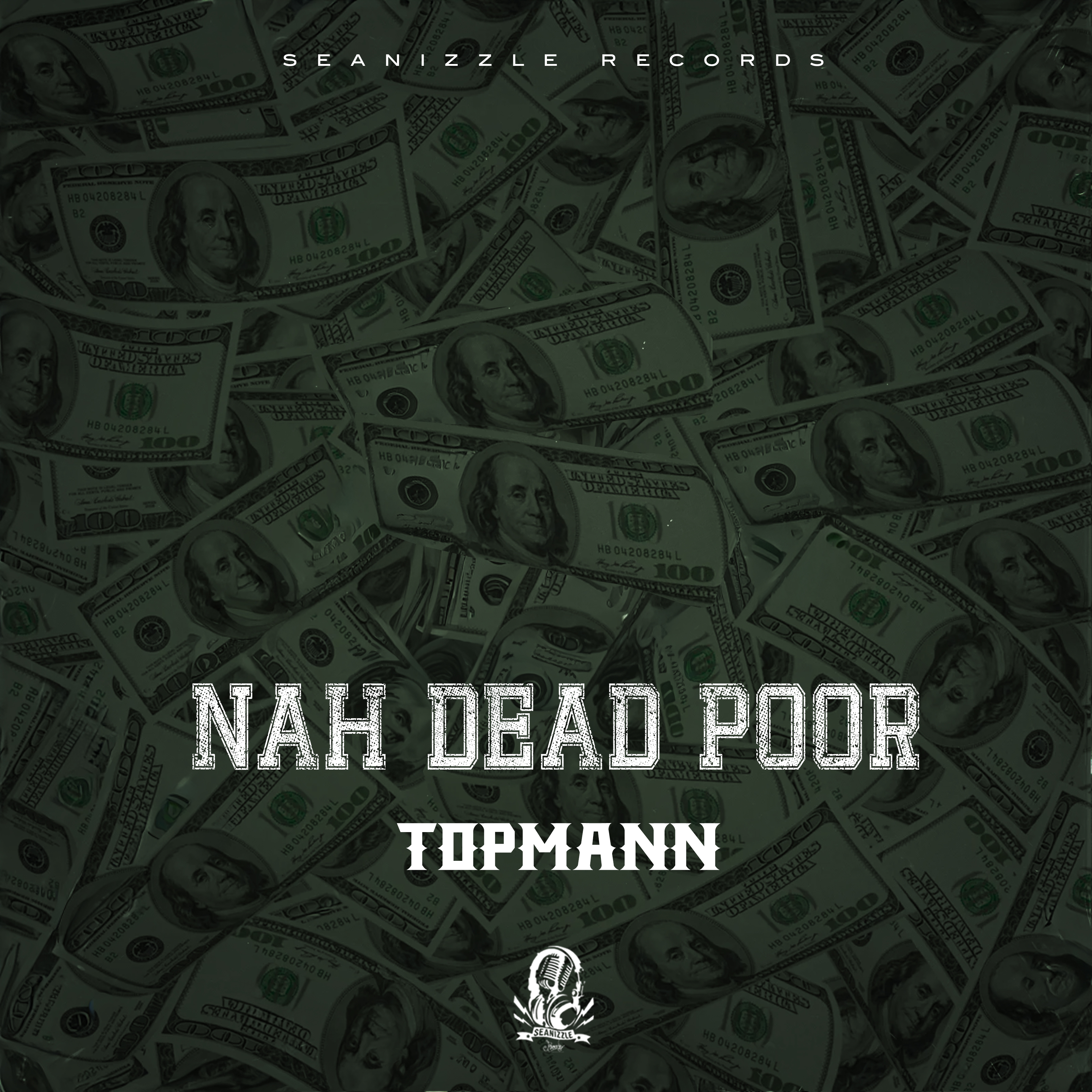 Topmann - Nah Dead Poor (Seanizzle Records) 2026