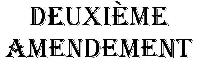 Deuxième Amendement Deuxième Amendement