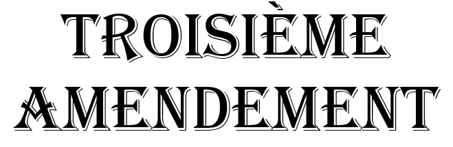 Troisième Amendement Troisième Amendement