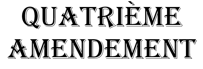 Quatrième Amendement Quatrième Amendement